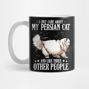 Persian Cat - I Only Care About My Persian Cat  - Cat Lover Saying Mug